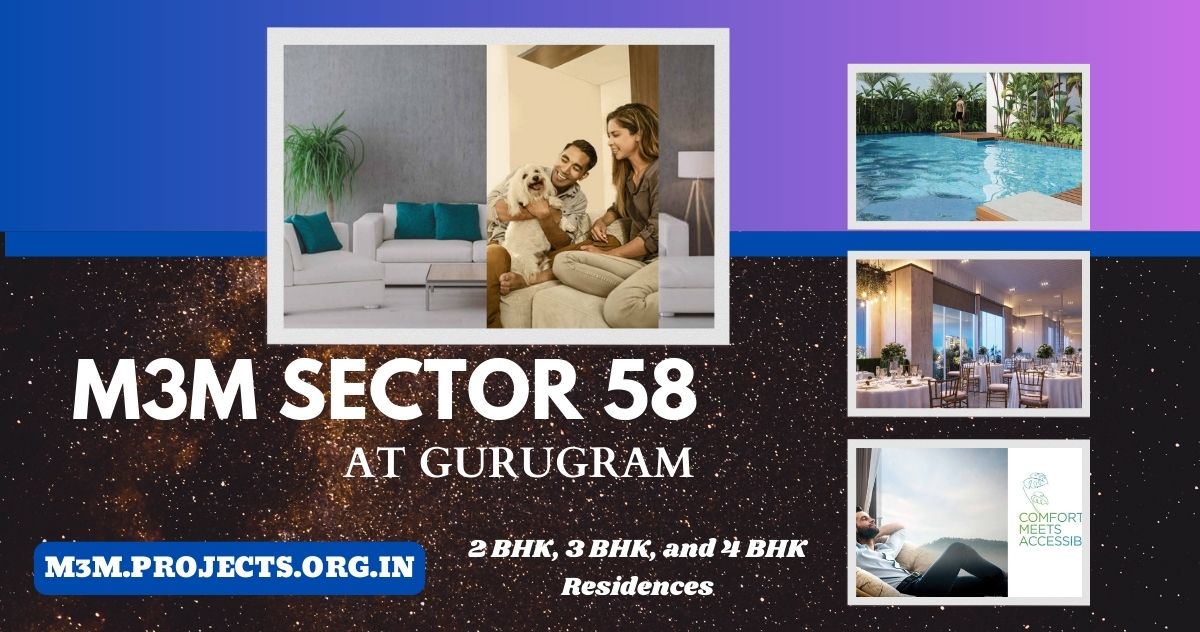M3M Sector 58 Gurgaon | Where Luxury Meets Serenity
