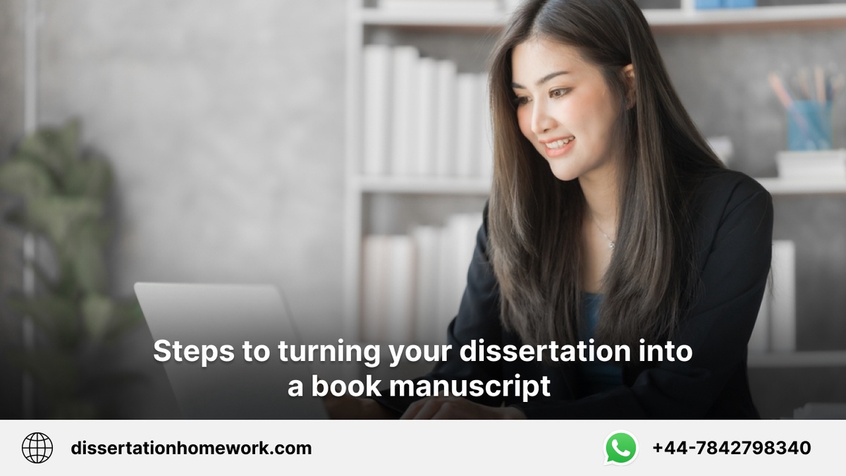 Steps to Turning Your Dissertation into a Book Manuscript