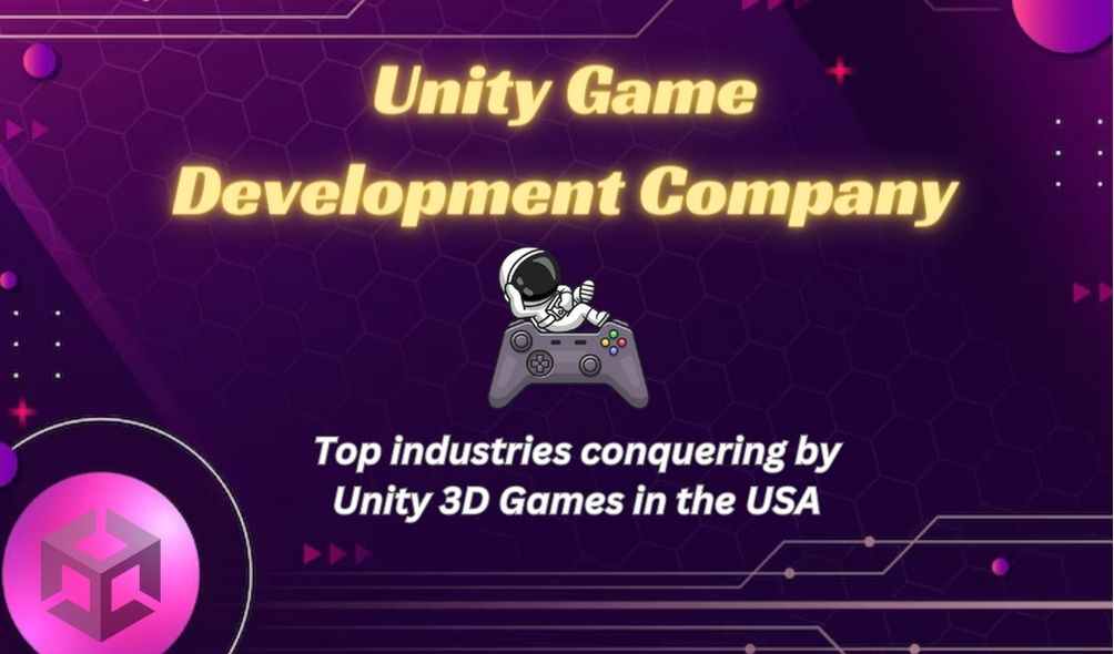 Unity Game Development Company - Top industries conquering by Unity 3D Games in the USA