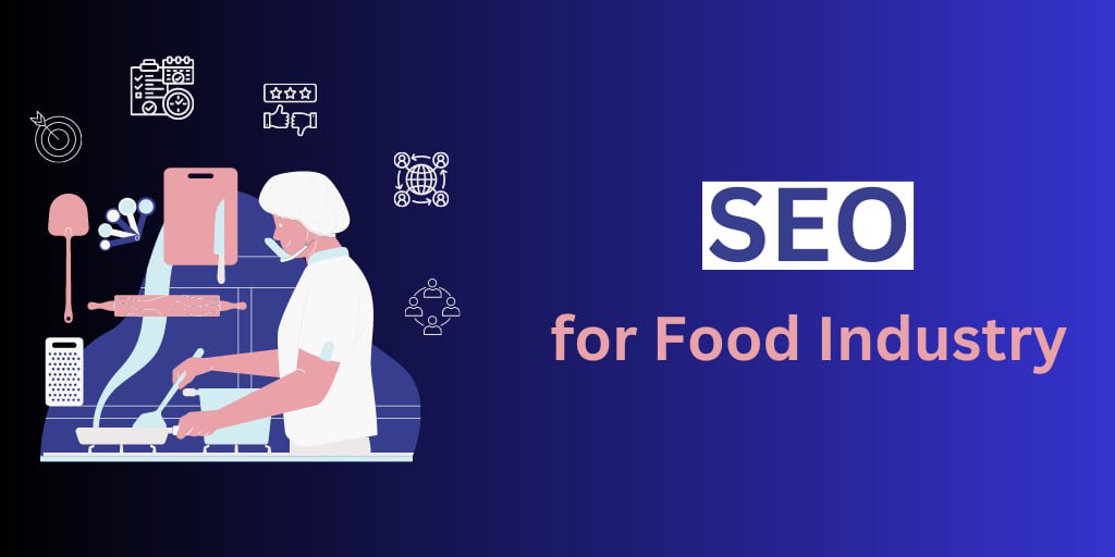 Savor Success with the power of SEO for your Food Industry