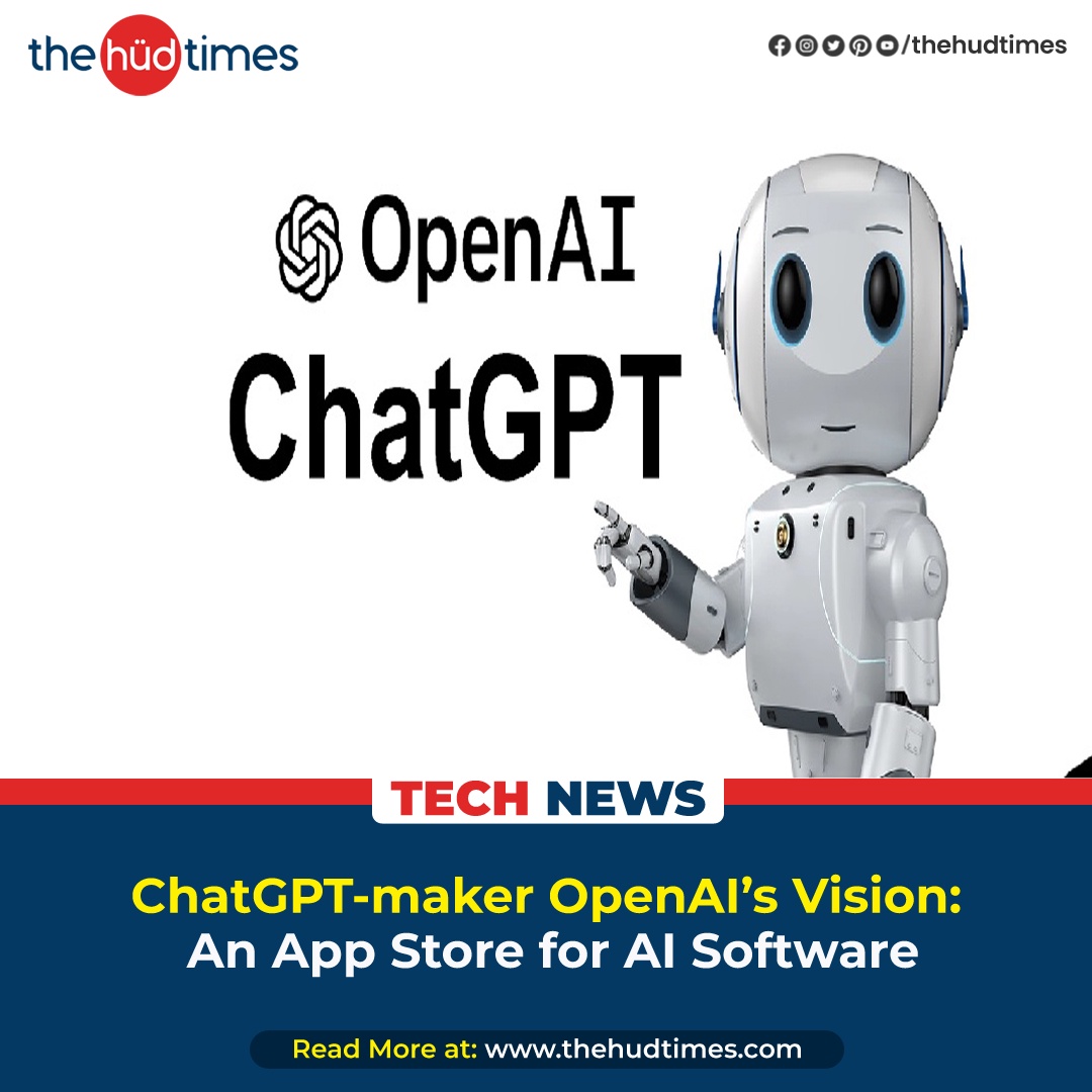 ChatGPT-maker OpenAI’s Vision: An App Store for AI Software