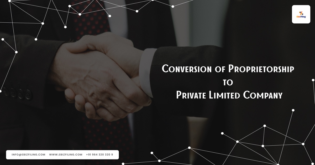 All you need to know on the conversion of Sole Proprietorship to Private Limited Company