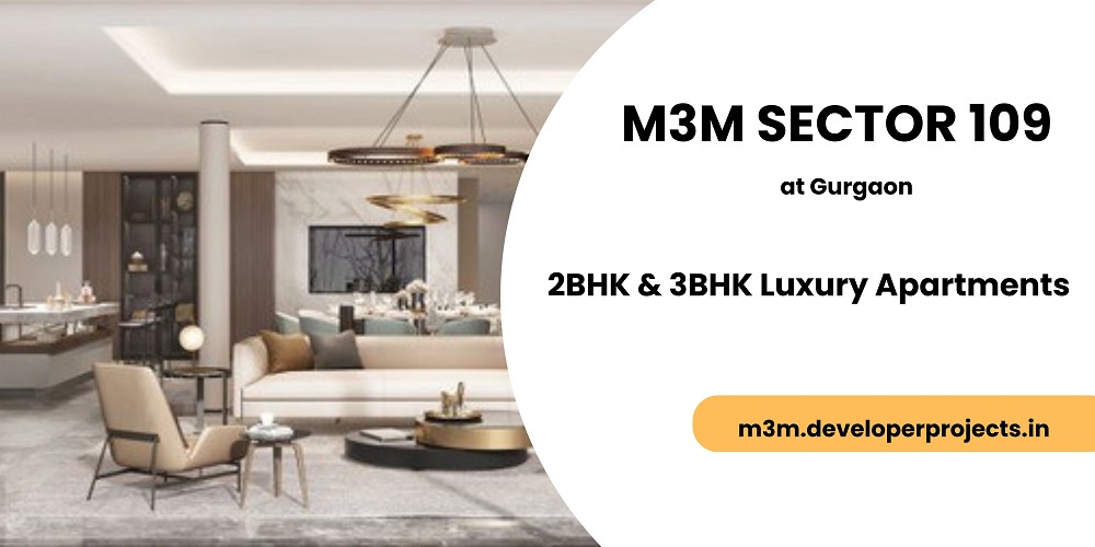 M3M Apartments in Sector 109 - Experience the Eternal Charm Of Gurgaon