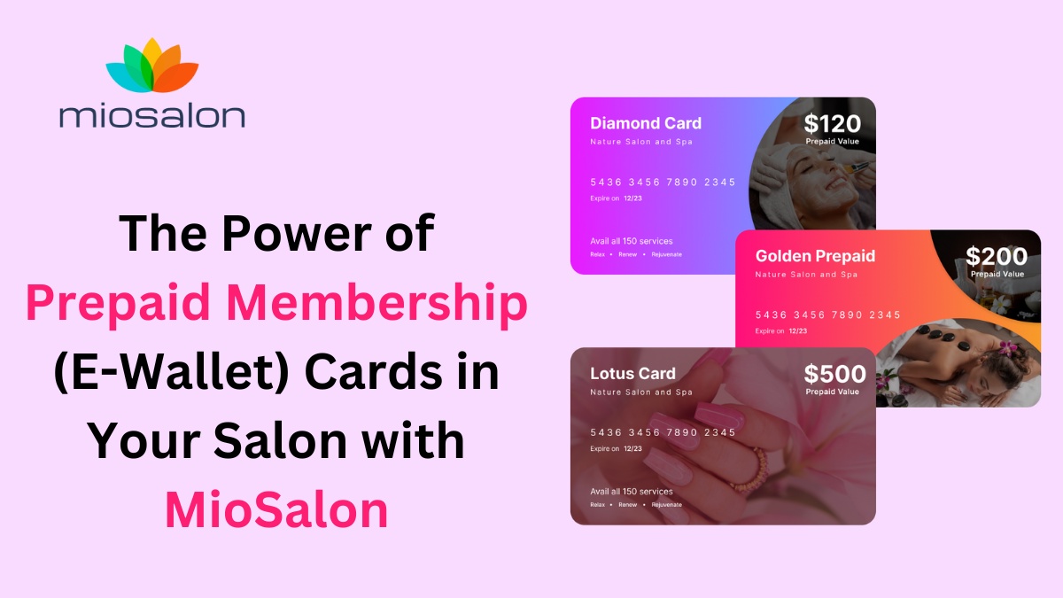 Unleashing the Power of Prepaid Membership (E-Wallet) Cards in Your Salon with MioSalon