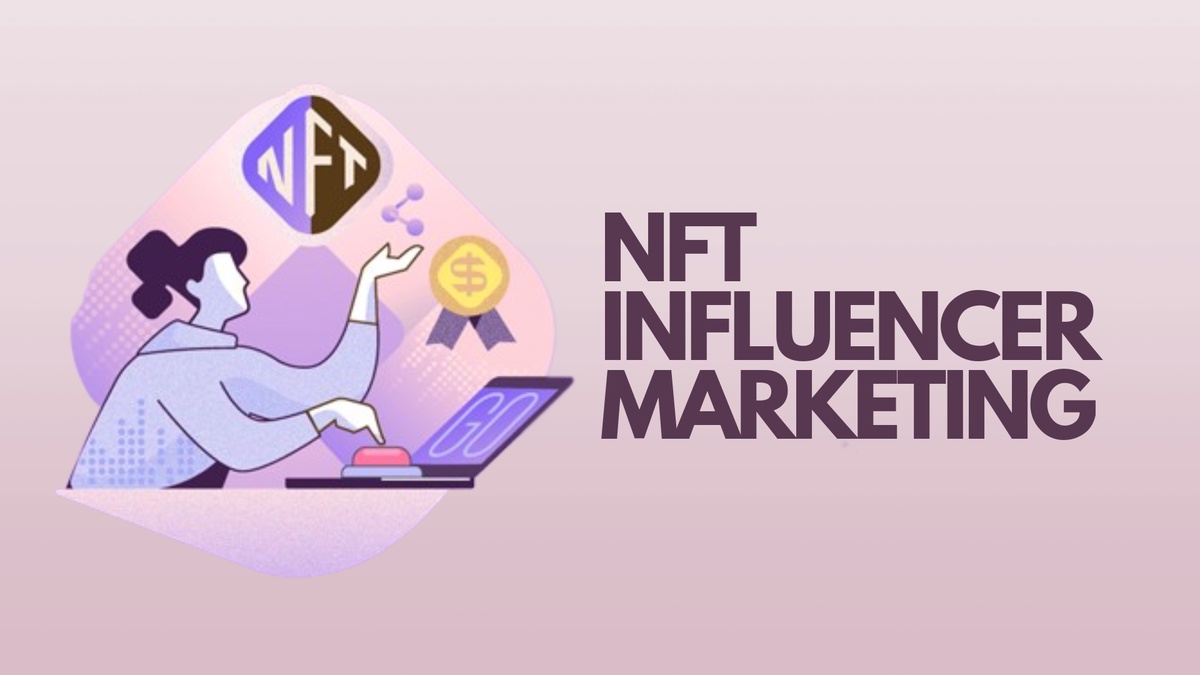 The Rise of NFT Influencer Marketing: How Digital Artists are Leveraging the Power of Influencers