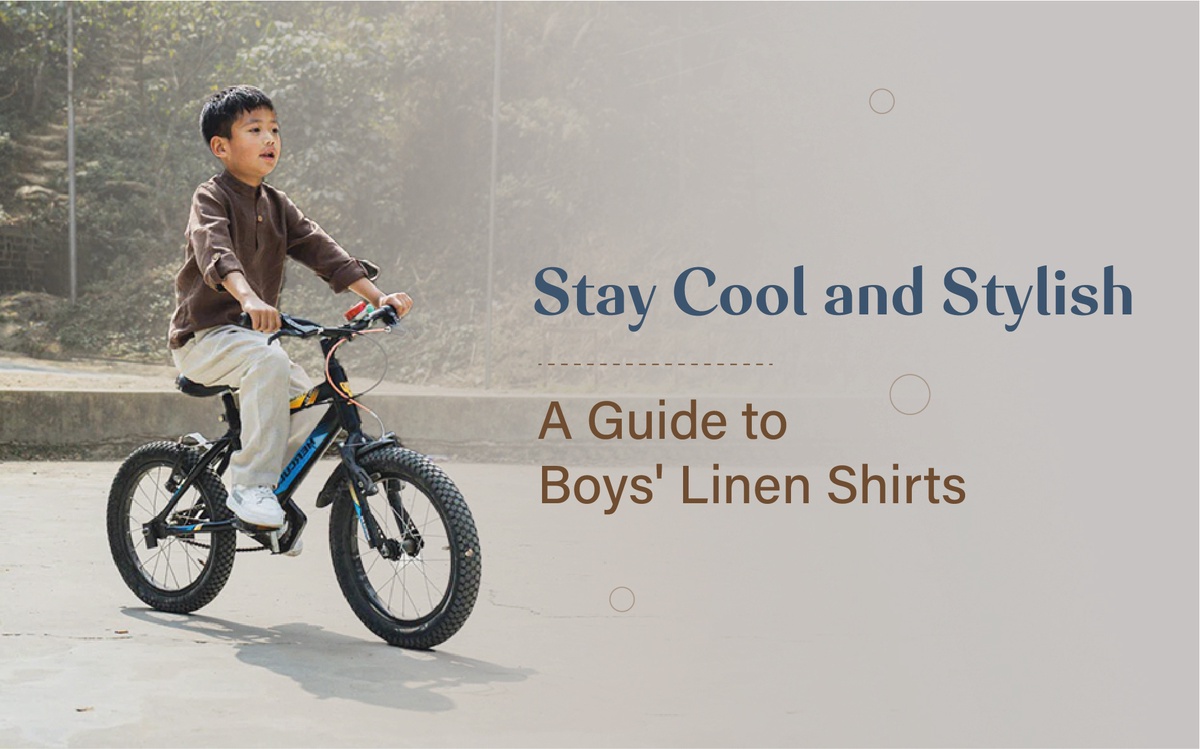 Stay Cool and Stylish: A Guide to Boys' Linen Shirts