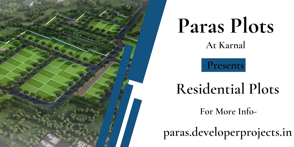 Paras Plots In Karnal - Perfect Home For Your Precious Family