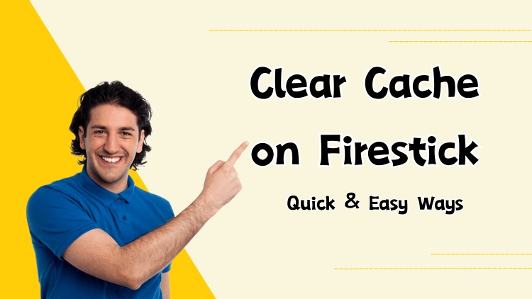Clearing Cache Made Easy: Tips for Faster Firestick Performance