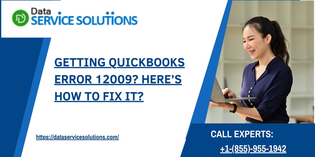 Getting QuickBooks Error 12009? Here’s How to Fix It?