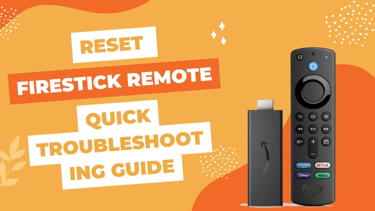 Reset Firestick Remote: Quick Troubleshooting Guide