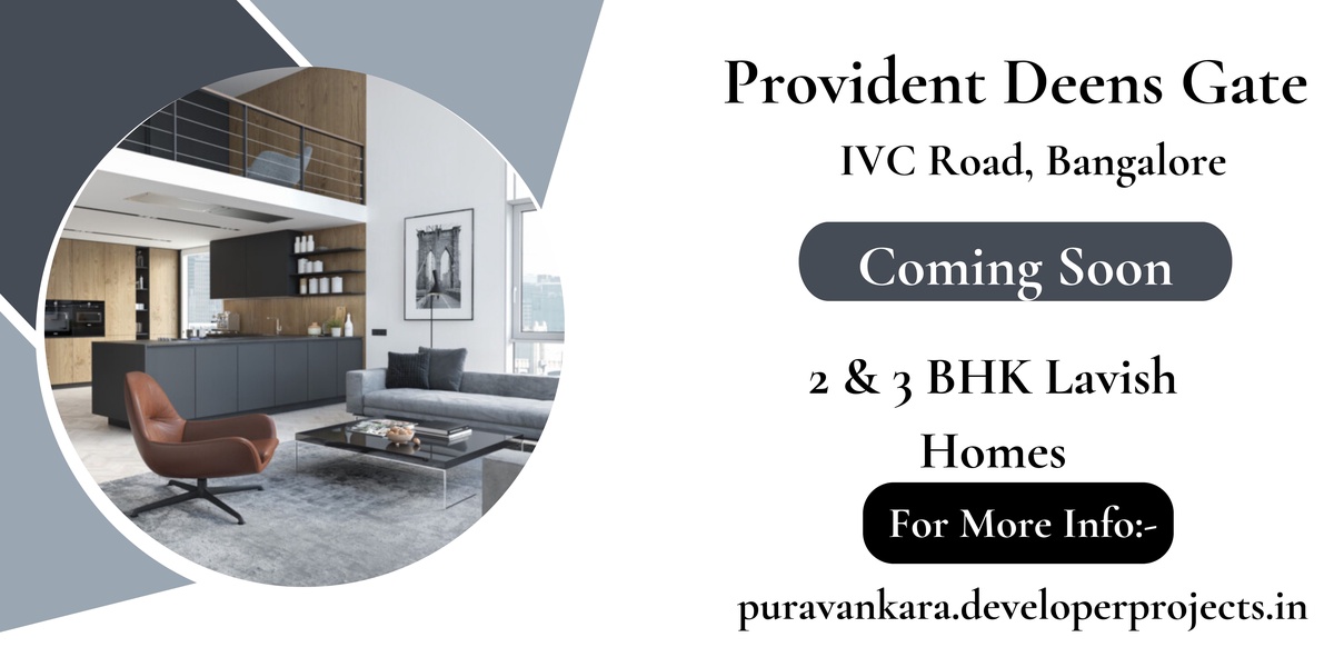 Provident Deens Gate In IVC Road, Bangalore - An Lconic Space For Better Livings