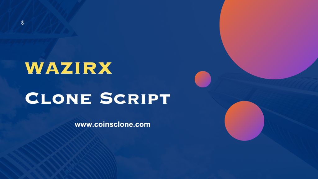 Wazirx Clone Script - finest solution for your Dream Exchange business
