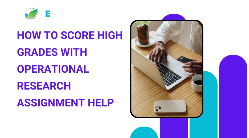 How to Score High Grades with Operational Research Assignment Help
