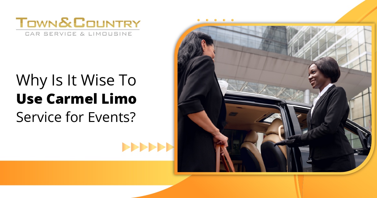Why is it Wise to Use Carmel Limo Service for Events?