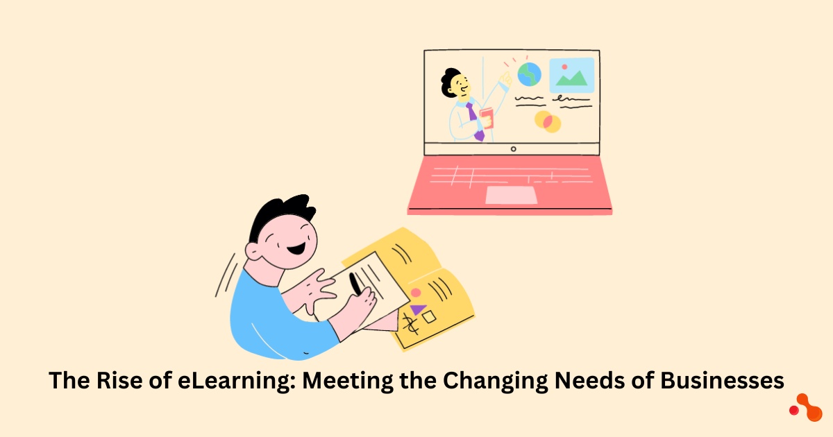 The Rise of eLearning: Meeting the Changing Needs of Businesses
