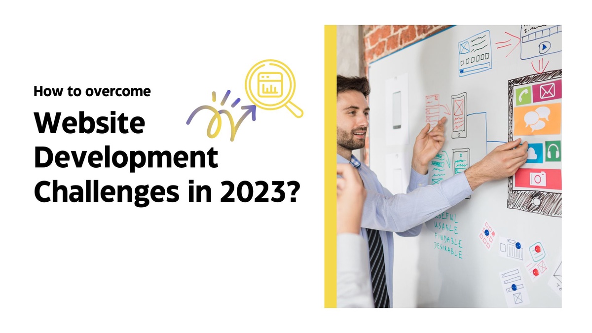 How to overcome website development challenges in 2023?