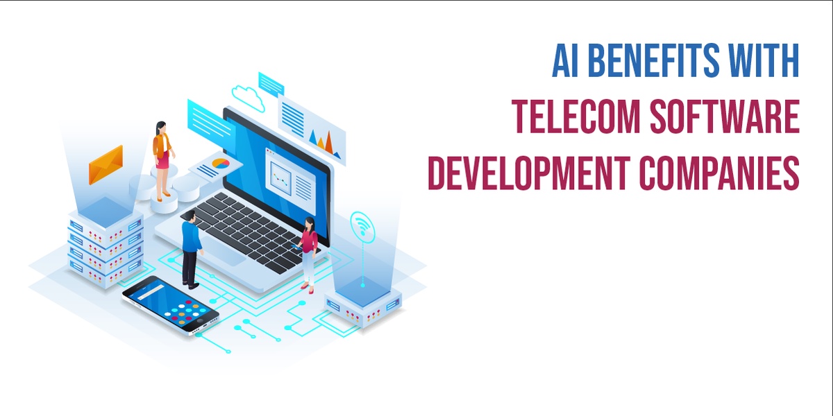 AI Benefits With Telecom Software Development Companies