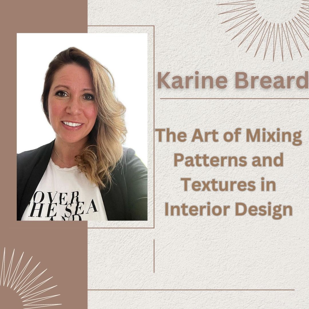 Karine Breard’s Insights on The Art of Mixing Patterns and Textures in Interior Design