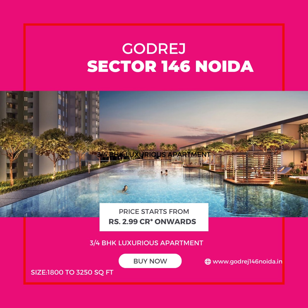 Godrej Sector 146 Noida is the Ultimate Address for Modern Living