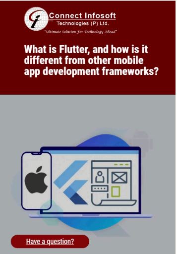 What is Flutter, and how is it different from other mobile app development frameworks?