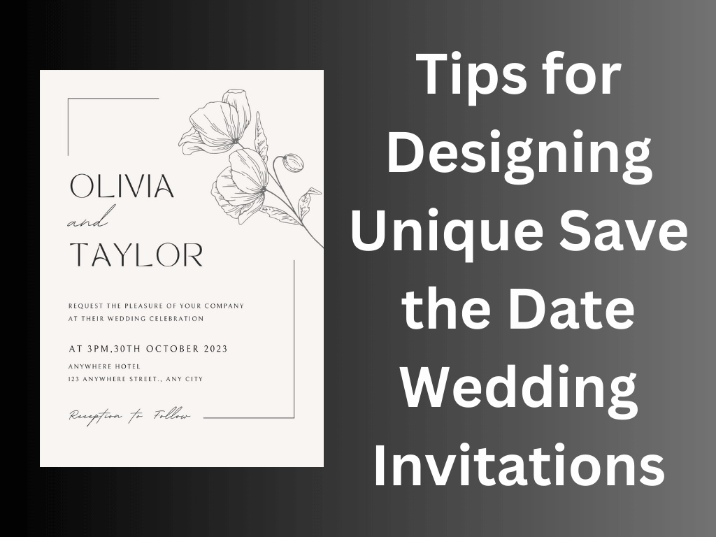 Tips for Designing Unique Save the Date Wedding Invitations