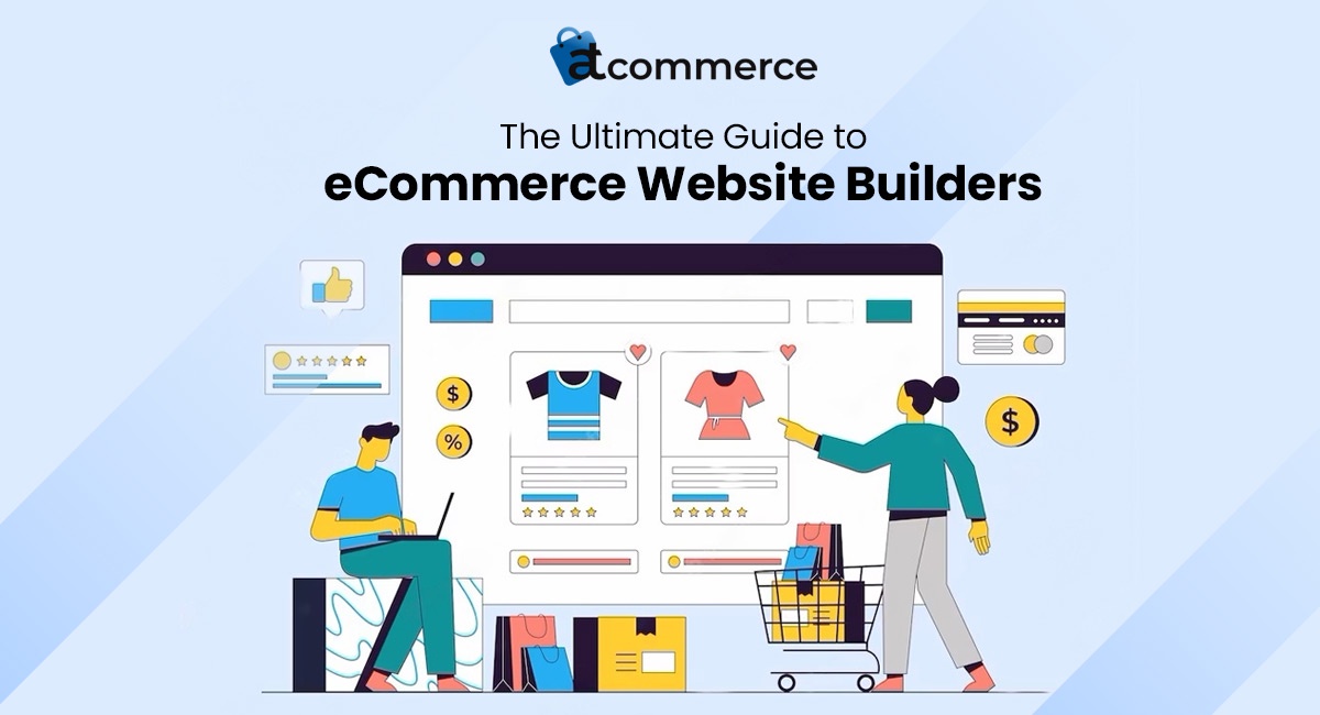 The Ultimate Guide to eCommerce Website Builders