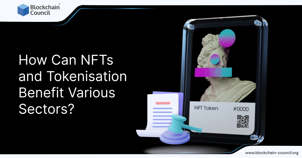 How Can NFTs and Tokenisation Benefit Various Sectors?