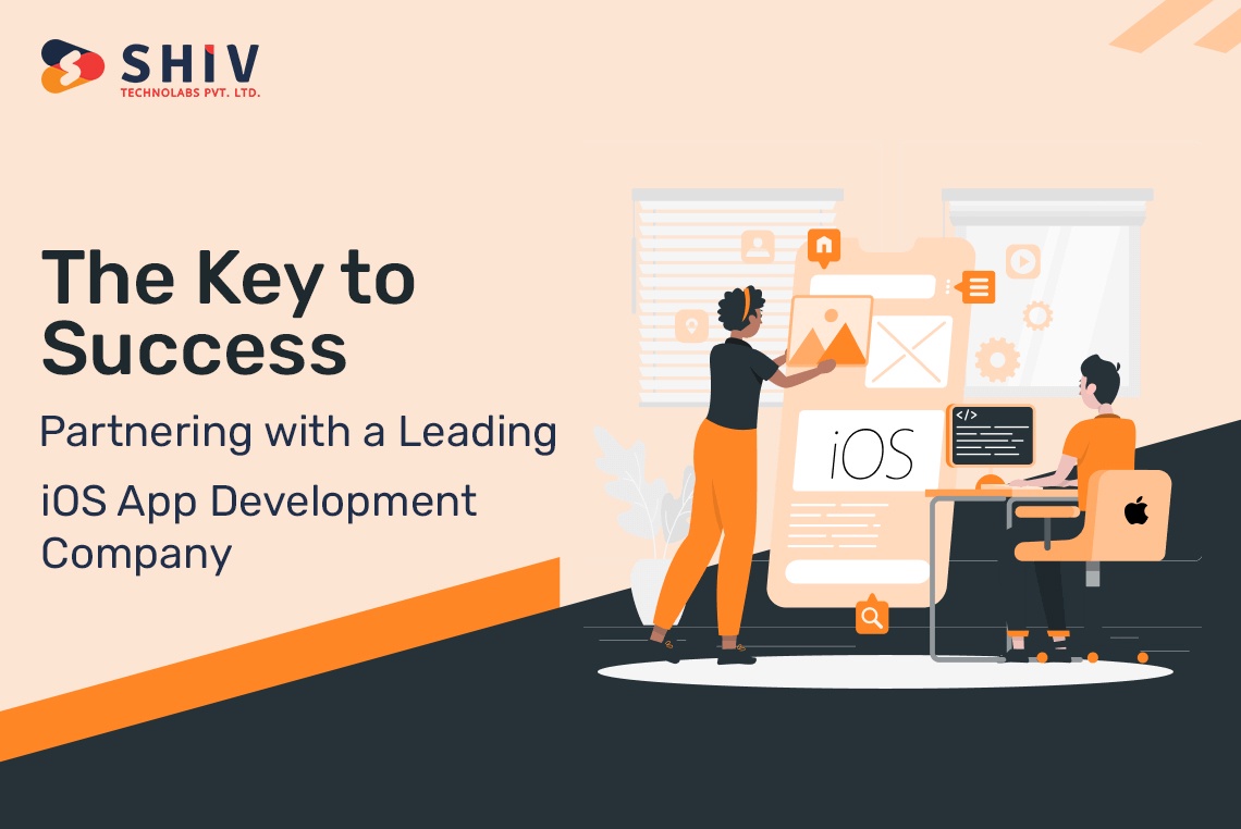 The Key to Success: Partnering with a Leading iOS App Development Company