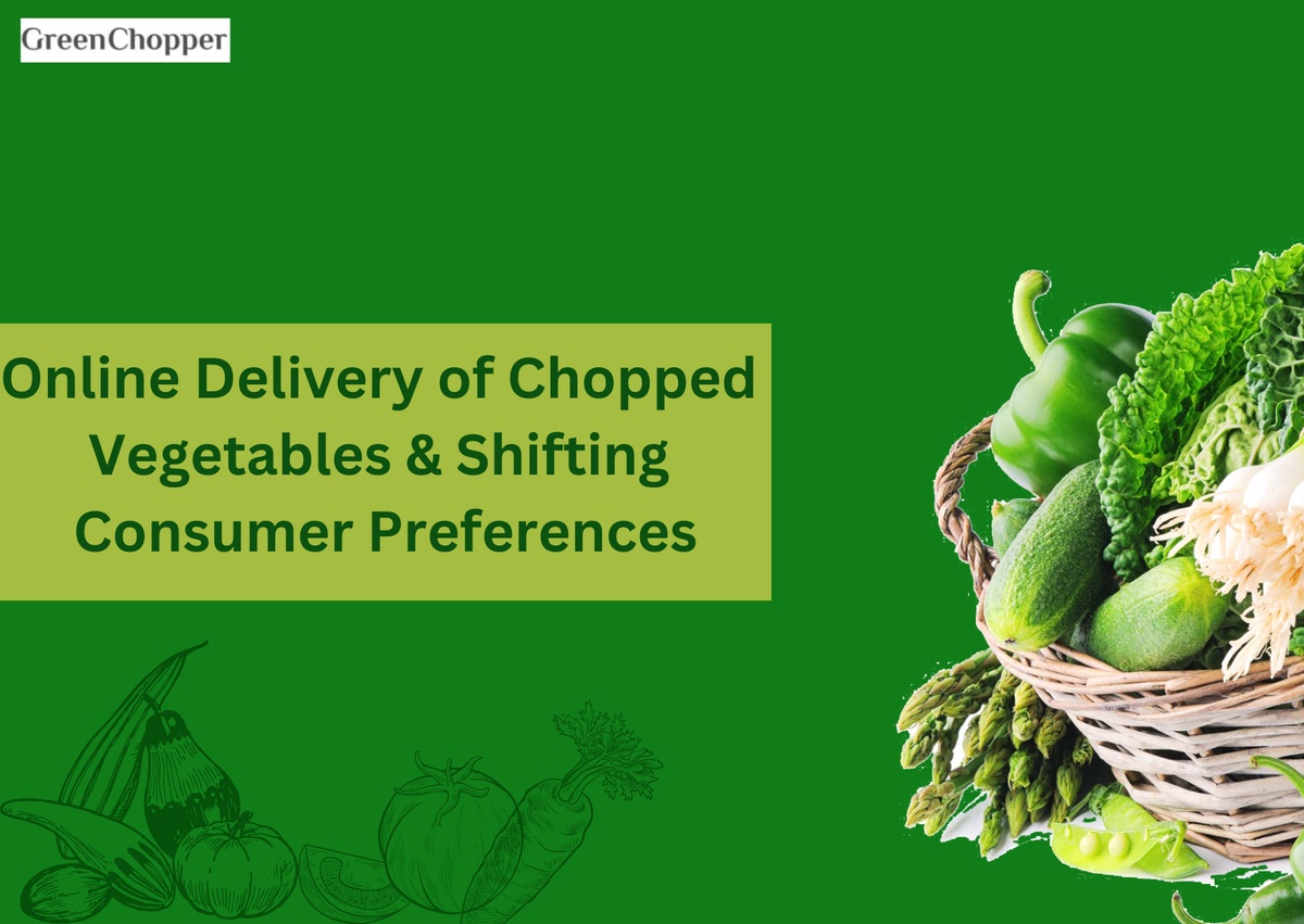 The Future of Food: Online Delivery of Chopped Vegetables and Shifting Consumer Preferences