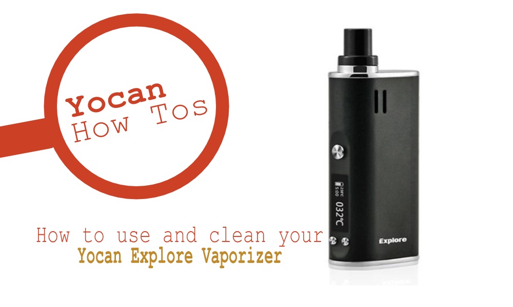 Vaporizer 101: How to Use and Clean Yocan Explore