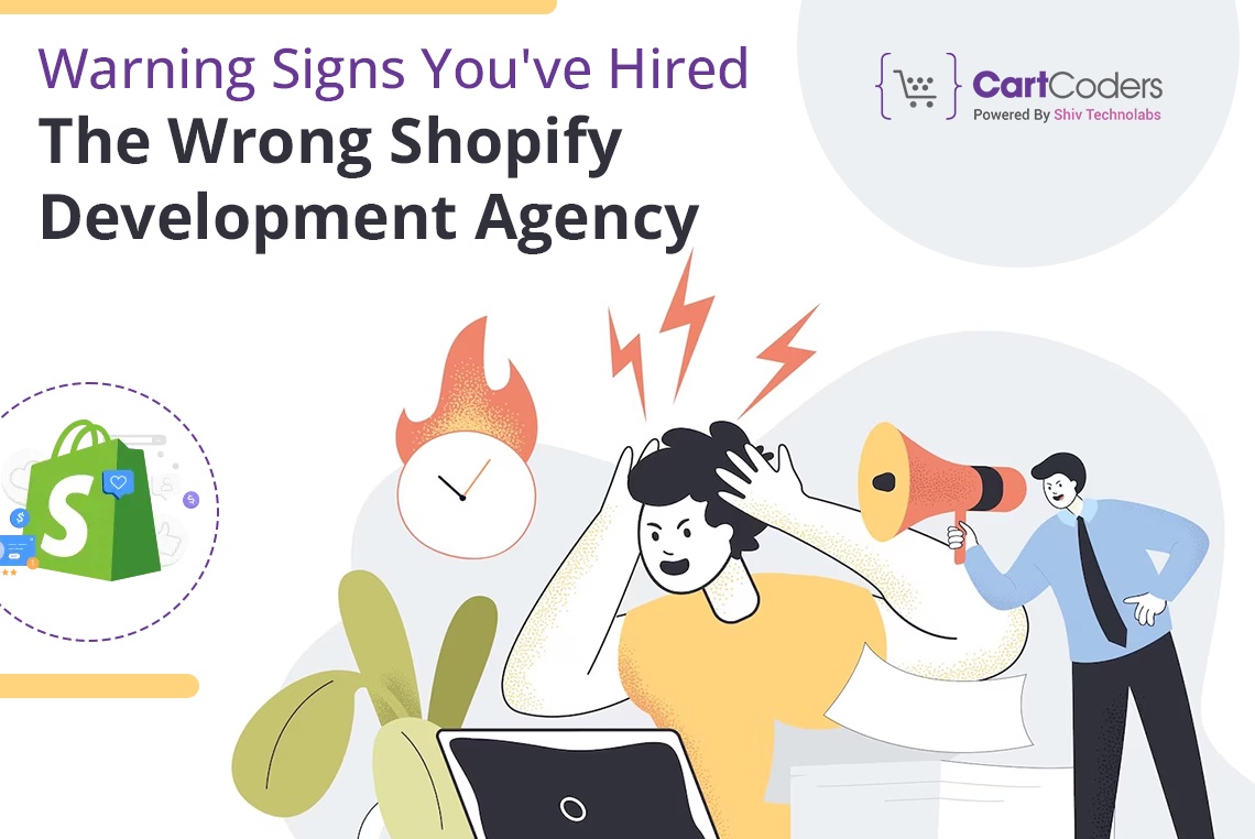 Warning Signs You've Hired the Wrong Shopify Development Agency