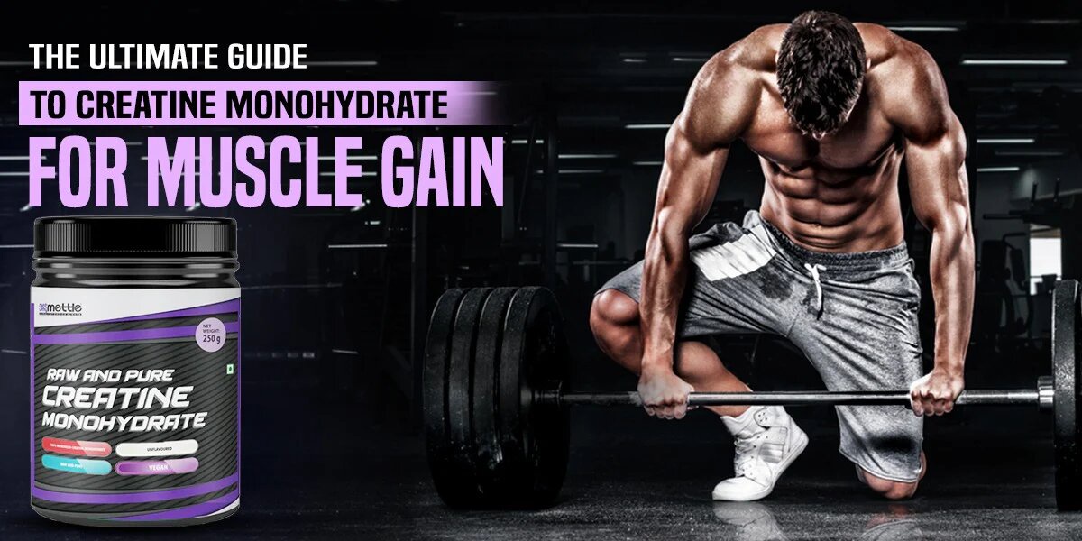 The Ultimate Guide to Creatine Monohydrate: The Secret to Massive Muscle Gains
