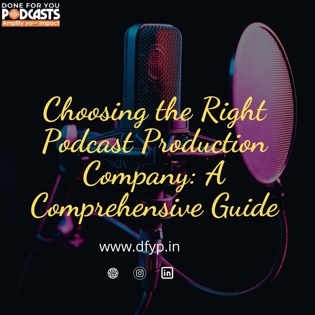 Choosing the Right Podcast Production Company: A Comprehensive Guide