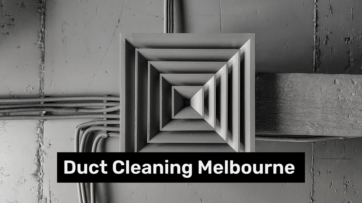 The Benefits of Professional Duct Cleaning Services in Melbourne