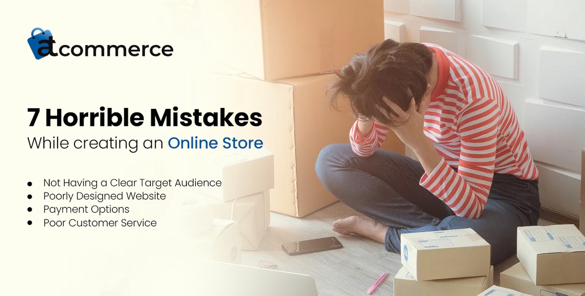 7 Horrible Mistakes While creating an Online Store