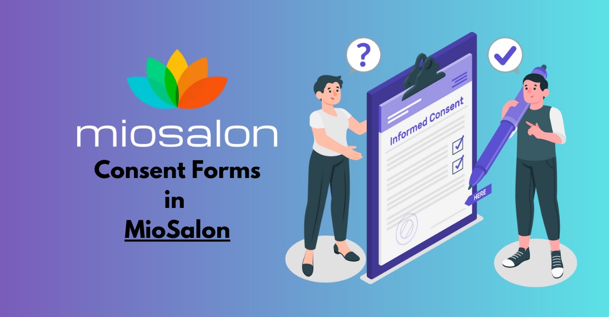 Simplify Consent Management with Digital Consent Forms in MioSalon.