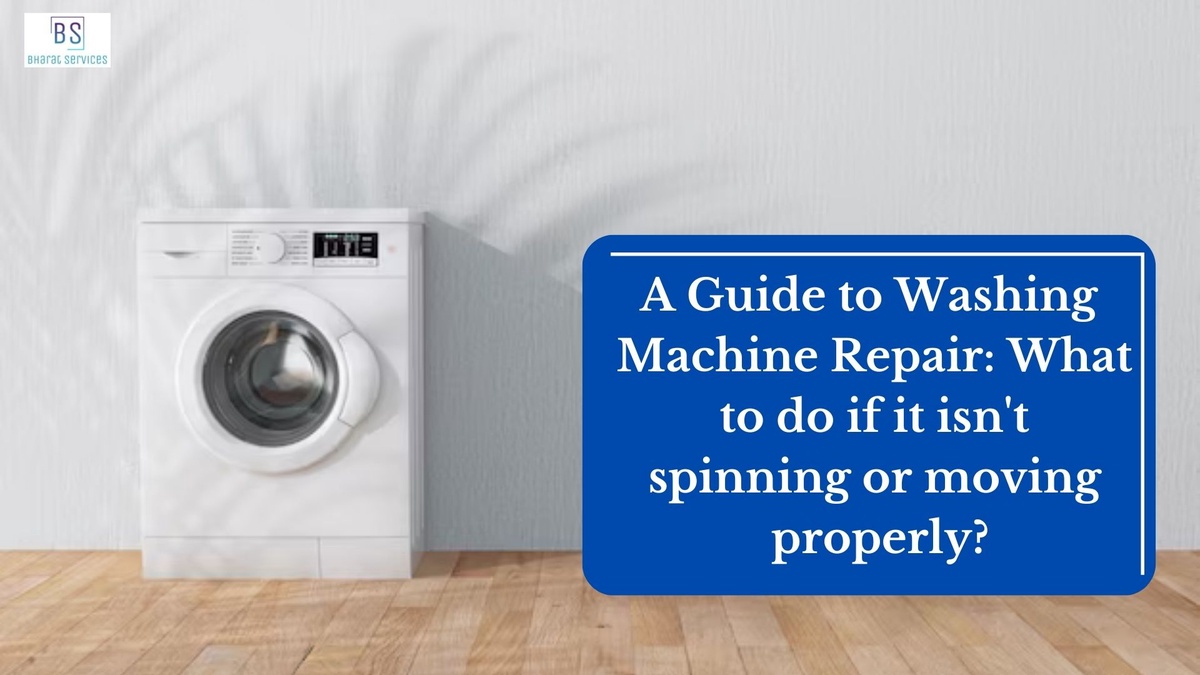 A Guide to Washing Machine Repair: What to do if it isn't spinning or moving properly?