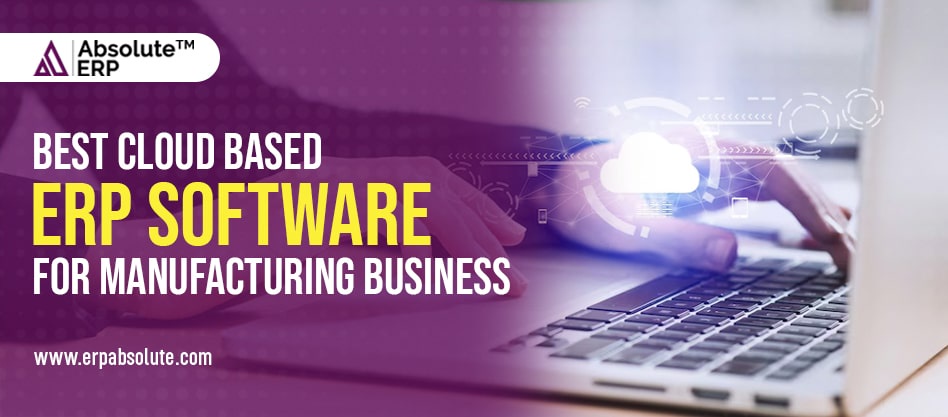 Best Cloud-Based ERP Software for Manufacturing Business