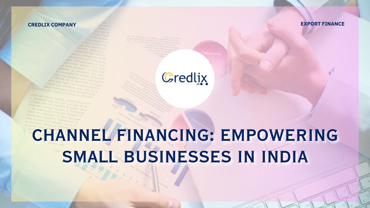 Channel Financing: Empowering Small Businesses in India