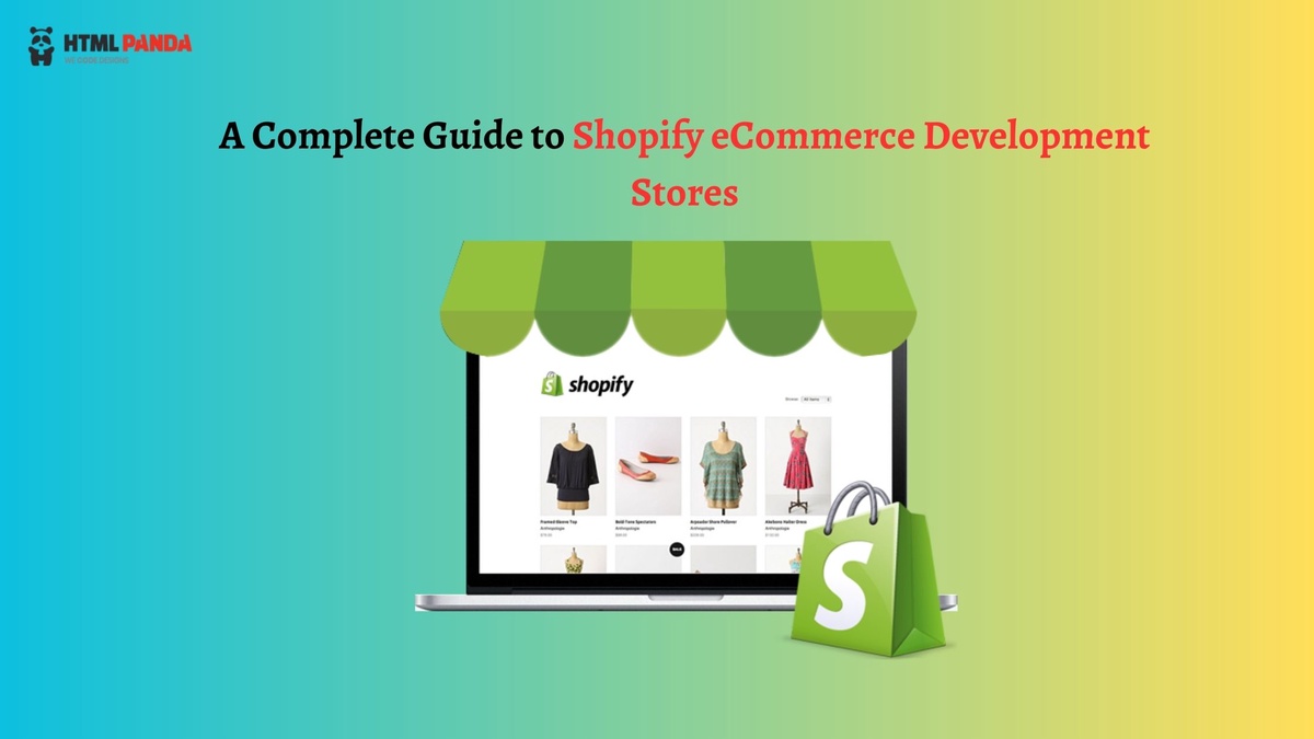 A Complete Guide to Shopify eCommerce Development Stores