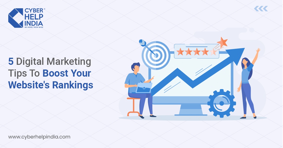 5 Digital Marketing Tips To Boost Your Website's Rankings