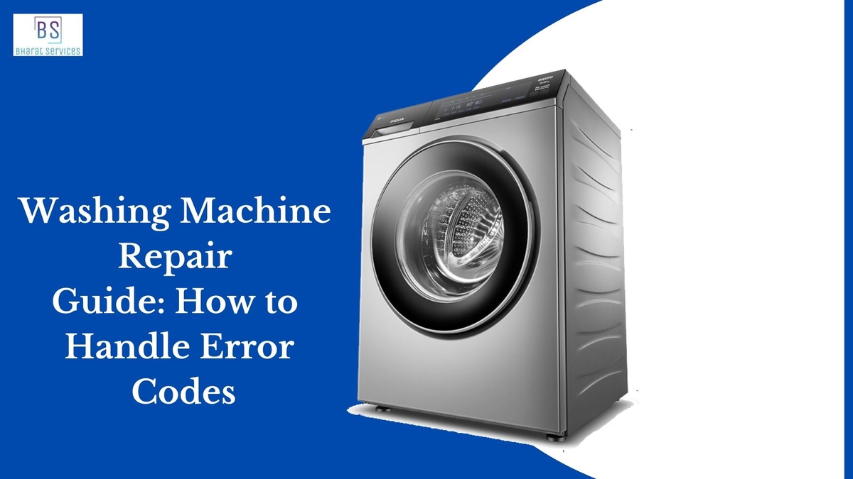 Washing Machine Repair Guide: How to Handle Error Codes?