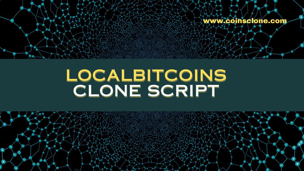 The Cost of Creating a LocalBitcoins Clone Script