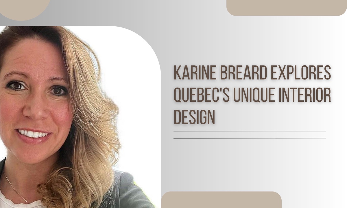 Karine Breard Explores Quebec's Unique Interior Design