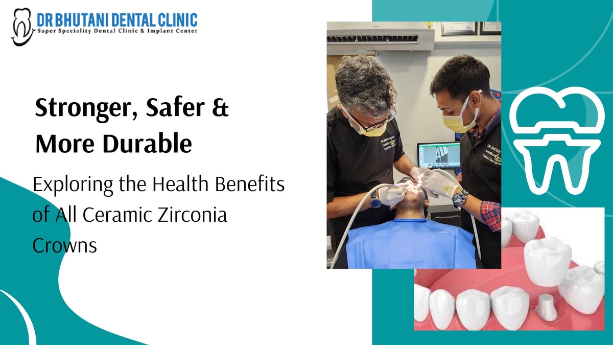 Stronger, Safer, and More Durable: Exploring the Health Benefits of All Ceramic Zirconia Crowns