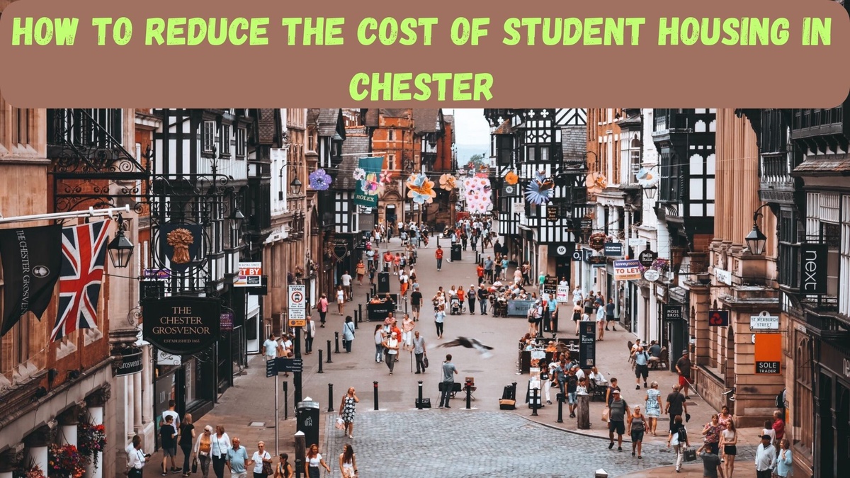 How to Save Money on Student Accommodation in Chester