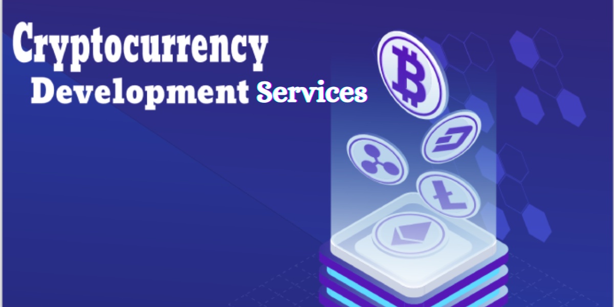 Cryptocurrency Development Services: Redefining Finance for the Digital Age