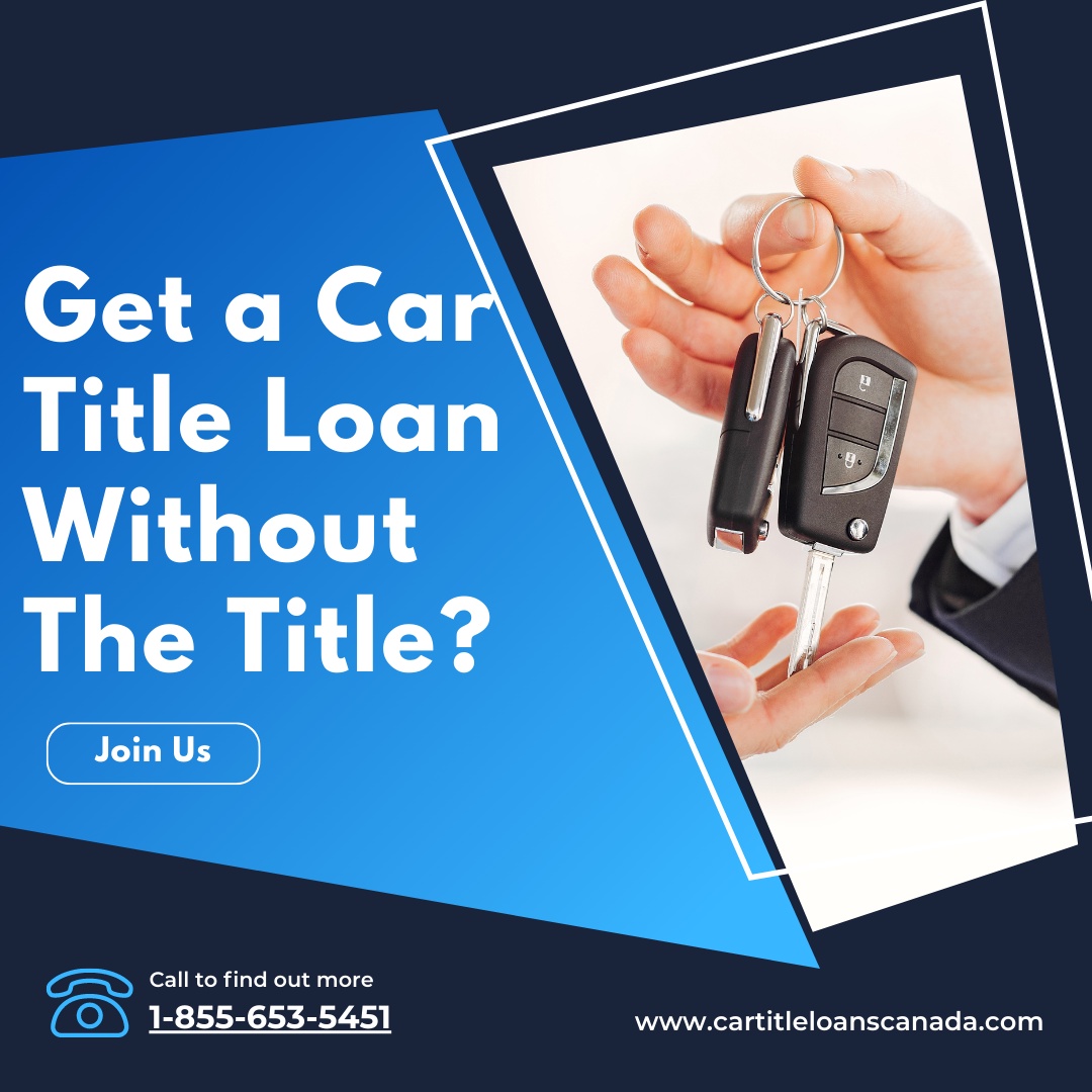 Can I Get a Car Title Loan Without The Title?