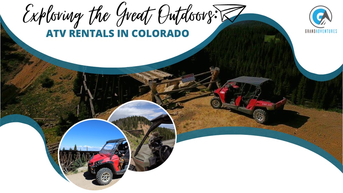Exploring the Great Outdoors: ATV Rentals in Colorado