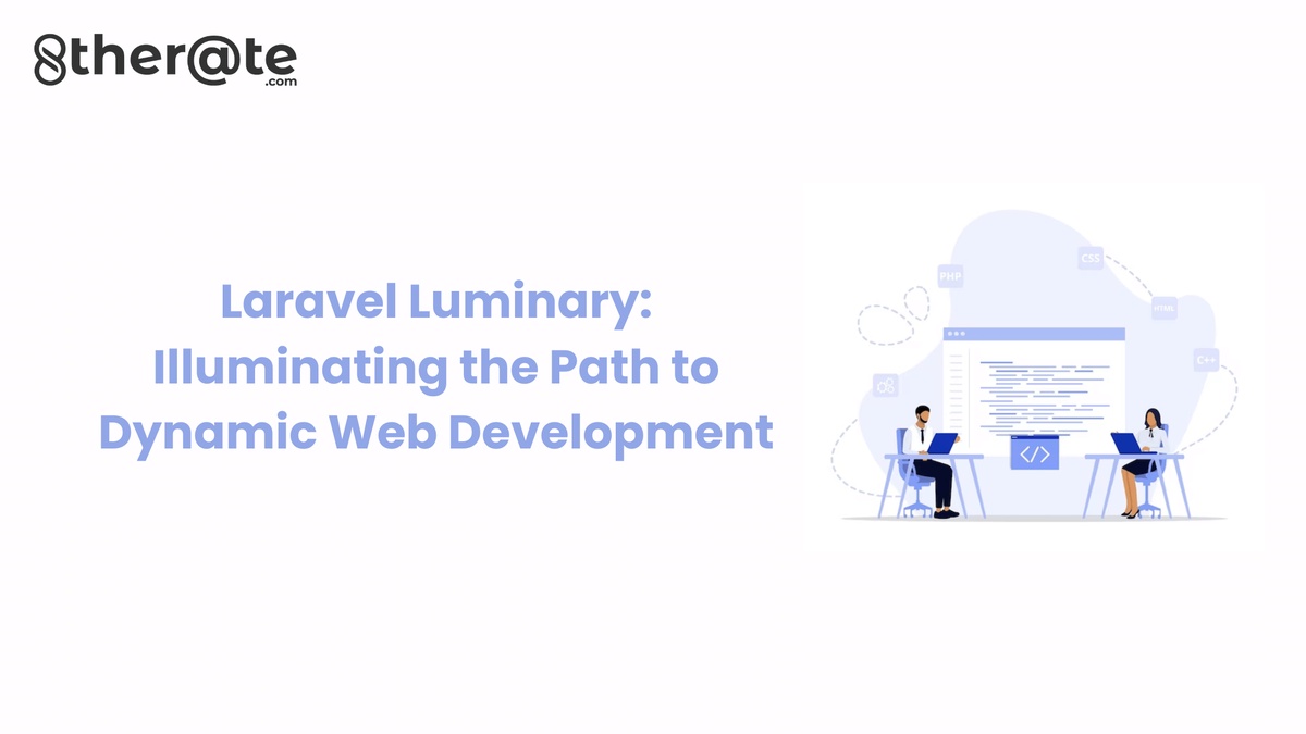 Laravel Luminary: Illuminating the Path to Dynamic Web Development